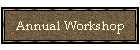 Annual Workshop